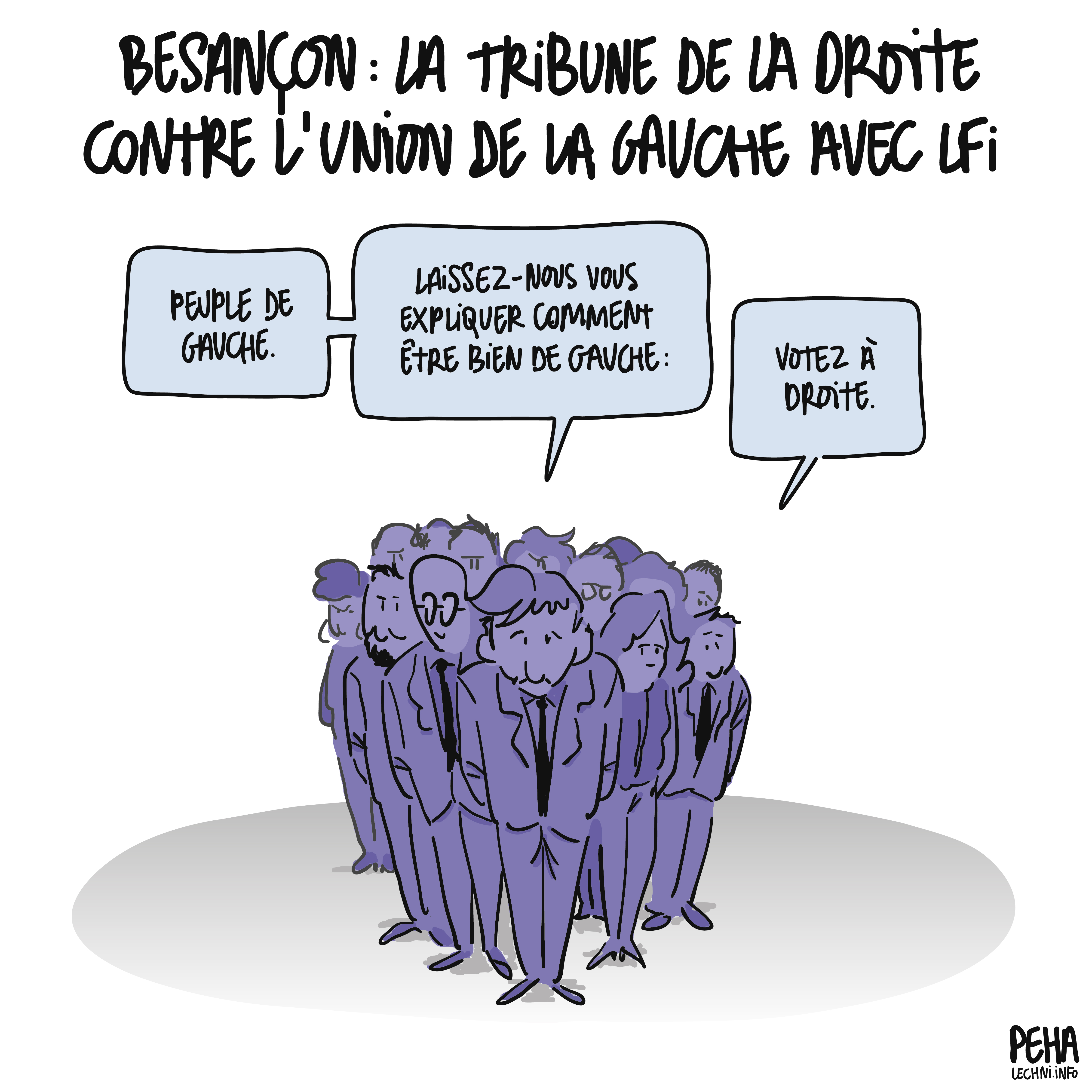 Titre du dessin : Besançon, la tribune de la droite contre l'union de la gauche avec LFI
Dessin d'un troupeau de personnes de droite nous regardant dans les yeux d'un air mi-suppliant mi-jugeant, qui dit : peuple de gauche, laissez-nous vous expliquer comment être bien de gauche : votez à droite.