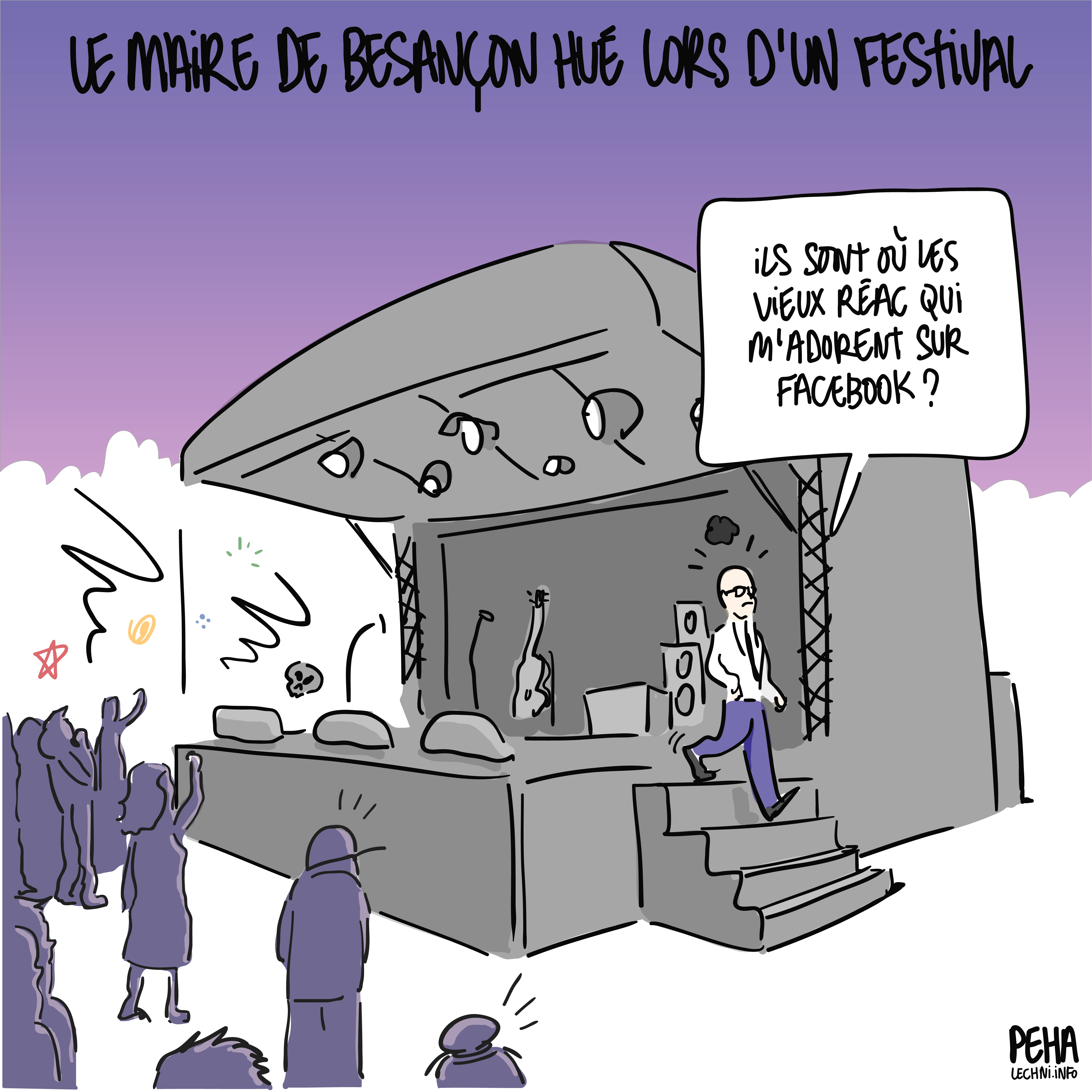 Titre du dessin : le maire de Besançon hué lors d'un festival
Dessin de Ludovic Fagaut en train de quitter une scène par l'escalier latéral, sous les huées du public en face. Il peste : ils sont où les vieux réac qui m'adorent sur Facebook ?